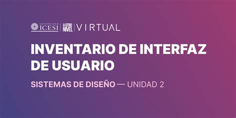 ICESI Sistemas de diseño Inventario de interfaz Figma