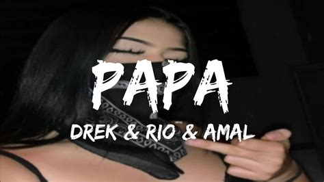 Rio Papa Lyrics Drek Amal Youtube