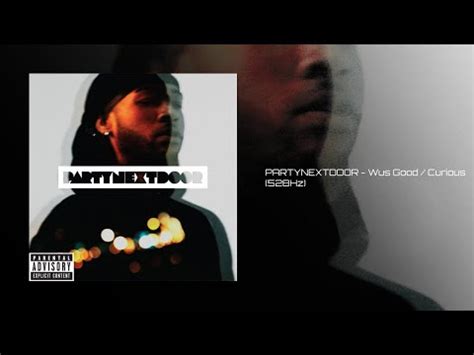 PARTYNEXTDOOR Wus Good Curious 528Hz YouTube