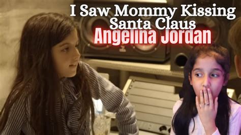 Angelina Jordan I Saw Mommy Kissing Santa Claus Reaction Youtube