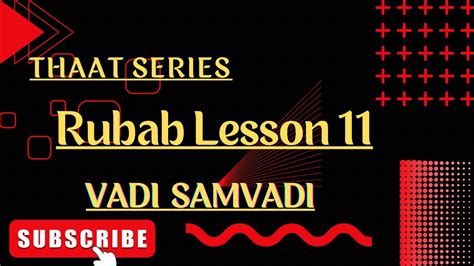 Rubab Lesson Thaat Series Vadi Samvadi Aroh Avroh Raag Pakar