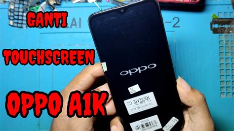 Cara Ganti Touchscreen Oppo A1k YouTube