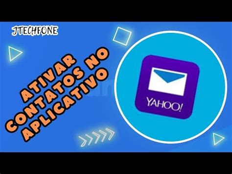 Como Ativar A Fun O De Contatos No Aplicativo Yahoo Mail Youtube