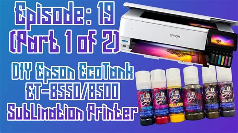 How To Setup Epson ET 8550 And ET 8500 For Sublimation Part 1 EP 19