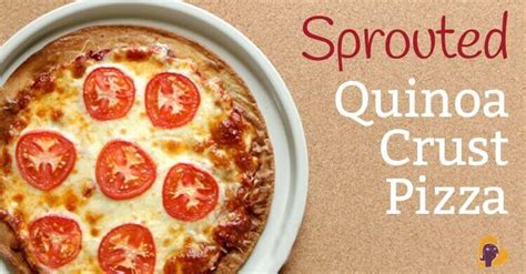 Sprouted Quinoa Pizza Crust Recipe Mama Natural