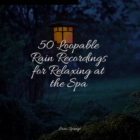 Loopable Rain Recordings For Relaxing At The Spa Album By Rain