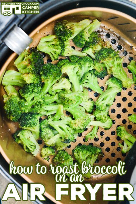 How To Roast Broccoli In An Air Fryer Recipes That Crock