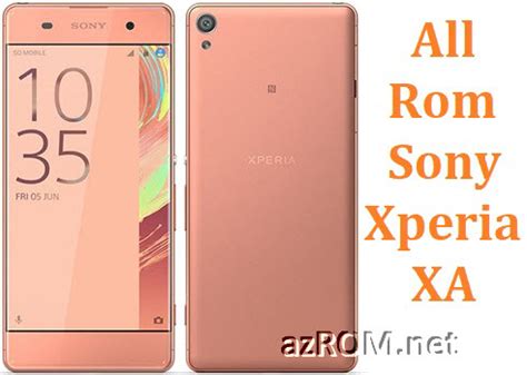 Rom Sony Xperia XA F3111 F3113 F3115 FTF Firmware Lock Remove File