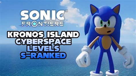 Sonic Frontiers All Kronos Island Cyberspace Levels S Ranked Youtube