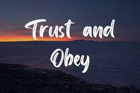 Trust and Obey Lyrics - besthymns.com