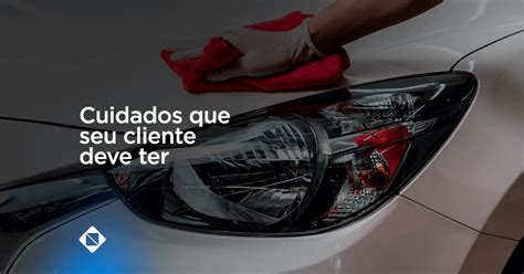 12 Dicas Valiosas De Cuidados Para Manter O Carro Sempre Novo Blog