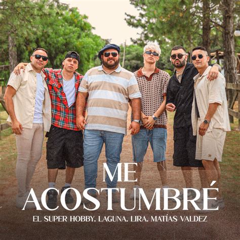 Me Acostumbr Remix Song And Lyrics By El Super Hobby Laguna Lira