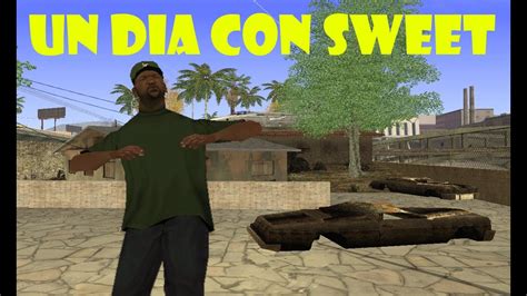 GTA San Andreas Loquendo Un Dia Con Sweet YouTube