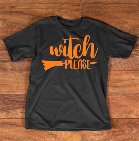 Witch Please Shirt Svg Halloween Shirt Svg Witch Shirt Svg Etsy