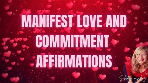 Manifest Love And Commitment Daily Affirmations To Manifest A Specific Person Youtube