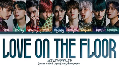 Nct 127 Love On The Floor Lyrics 엔시티 127 Love On The Floor 가사 Color