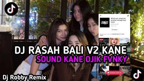 Dj Rasah Bali V Mengkane Sound Viral Di Tik Tok Feat Ojik Fvnky