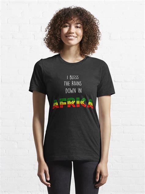 I Bless The Rains Down In Africa T Shirt For Sale By Barnyardy