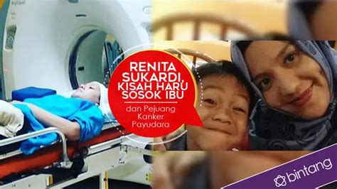 Renita Sukardi Kisah Haru Sosok Ibu Dan Pejuang Kanker Payudara Entertainment