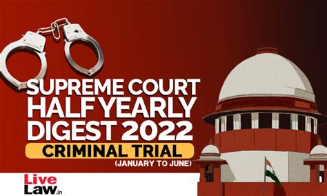 Supreme Court Half Yearly Digest Jan Jun Criminal Trial