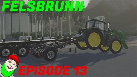 Let S Play Farming Simulator Felsbrunn Episode Youtube