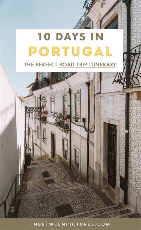 Amazing Portugal Itinerary: 10 Days Road Trip | In Between Pictures ...