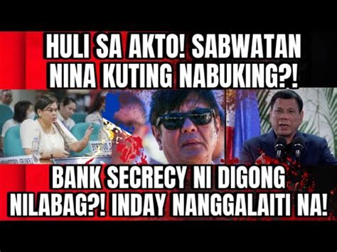 HULI SA AKTO SABWATAN NINA KUTING NABUKING BANK SECRECY NI DIGONG