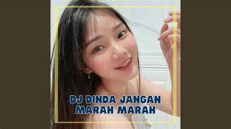 Dj Dinda Jangan Marah Marah Nanti Lekas Tua Youtube