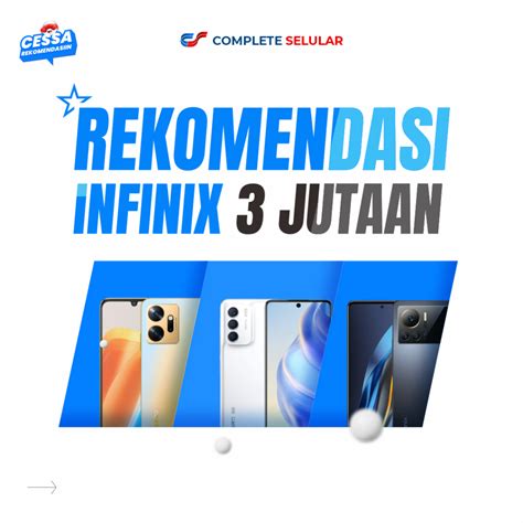 Rekomendasi Hp Infinix 3 Jutaan Terbaik 2023 Complete Selular