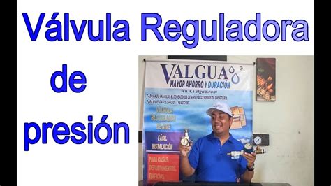 QUE ES UNA VALVULA REGULADORA DE PRESION COMO FUNCIONA LA VALVULA