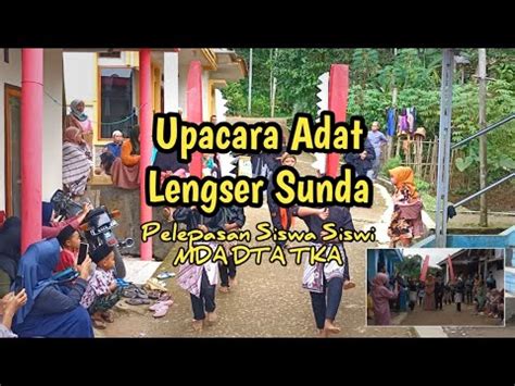 Upacara Adat Lengser Sunda Subulussalam Pelepasan Siswa Siswi Diniyah