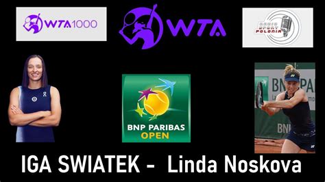 Live Tennis Wta Bnpparibasopen Iii Round Iga Swiatek Linda