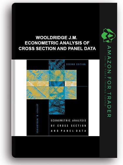 Wooldridge J M Econometric Analysis Of Cross Section And Panel Data