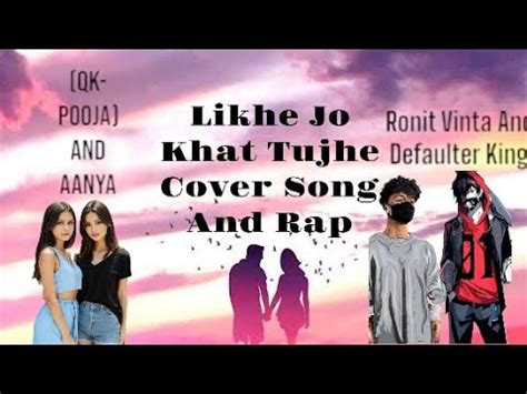 Likhe Jo Khat Tujhe Cover Song And Rap By Qk Pooja And Aanya And