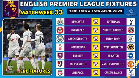 Epl Fixtures Today Matchweek 33 Premier League Fixtures 2023 2024