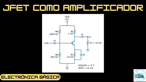 Transistor Jfet Como Amplificador ElectrÓnica BÁsica Youtube