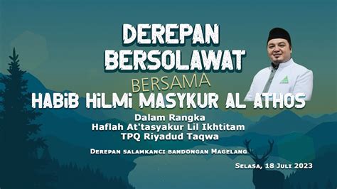 Derepan Bandongan Bersholawat Bersama Habib Hilmi Masykur Al Athos