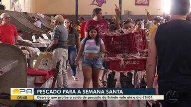 Bom Dia Pará Decreto proíbe saída de pescado do Pará devido Semana