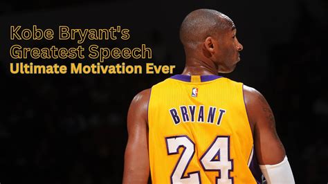 Kobe Bryants Greatest Speech Ultimate Motivation Ever Youtube