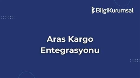 BilgiKurumsal E Ticaret Aras Kargo Entegrasyonu YouTube