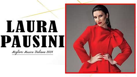 Laura Pausini Nuove Canzoni Popolari 2024 Album Completo Dei Migliori