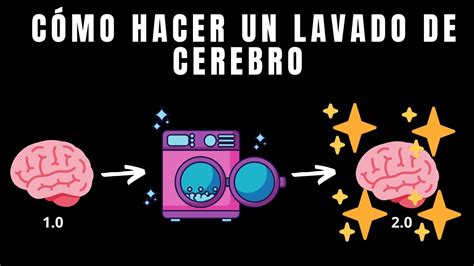 Gu A Definitiva C Mo Lavarse El Cerebro Uno Mismo En Casa Paso A Paso