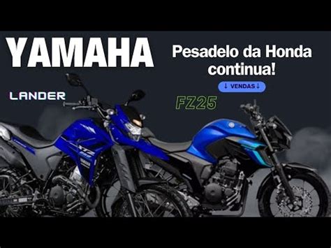 Yamaha Dobra Suas Vendas Fz E Lander O Pesadelo Da Honda Youtube