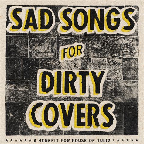 sad songs for dirty covers - a compilation of the national covers for house of tulip | heavenly ...