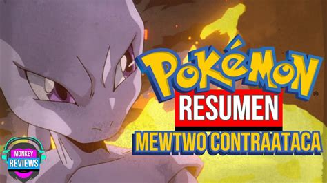 RESUMEN RESUBIDO Pokémon La Película Mewtwo Contraataca YouTube