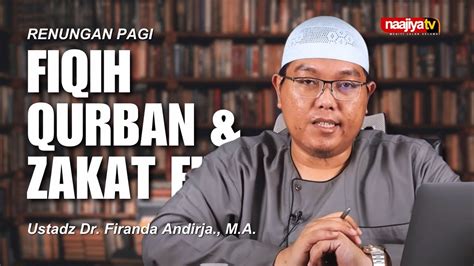 Fiqih Qurban Zakat Fitra Ustadz Dr Firanda Andirja M A Youtube