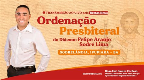 Ordena O Presbiteral Do Di Cono Felipe Sodr Youtube