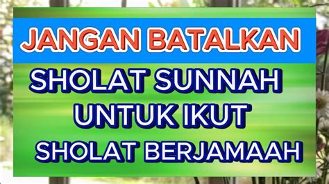 JANGAN BATALKAN SHOLAT SUNNAH UNTUK IKUT SHOLAT BERJAMAAH BUYA YAHYA