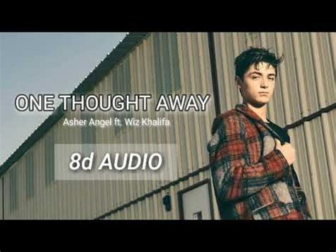 Asher Angel - One Thought Away ft. Wiz Khalifa (8D Audio) - YouTube