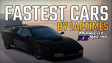 THE BEST CARS By Laptimes In Midnight Racing Tokyo Roblox YouTube